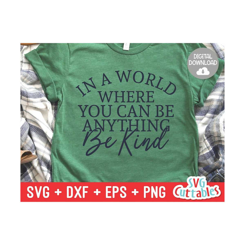 MR-169202312453-in-a-world-where-you-can-be-anything-be-kind-svg-kindness-image-1.jpg