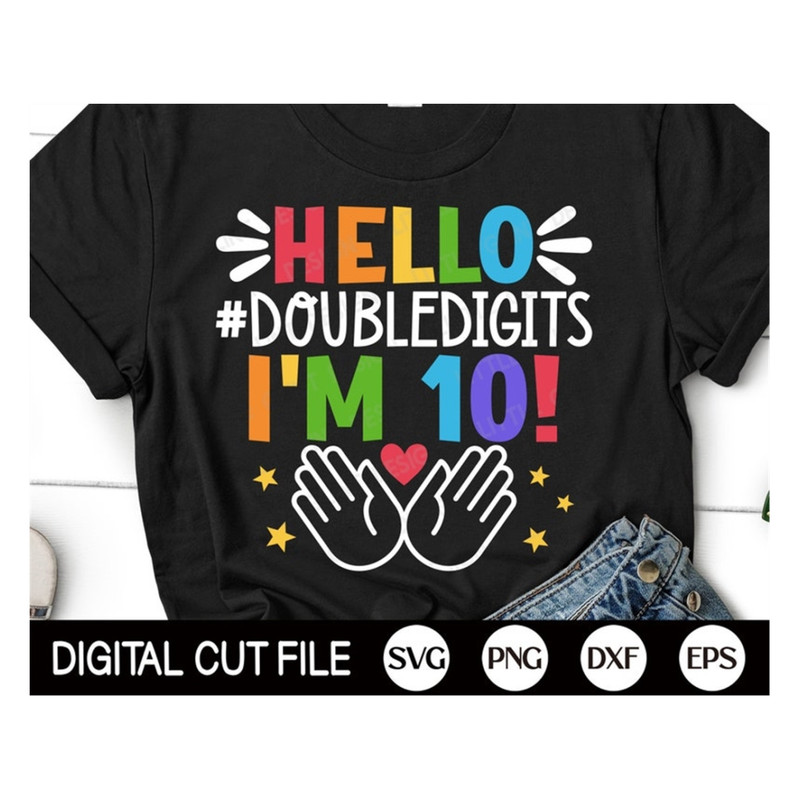 MR-1692023134328-hello-double-digits-im-10-svg-tenth-birthday-svg-kids-image-1.jpg