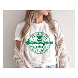 proud to shenanigans and malarkey svg, st patricks day svg, shamrock svg, distressed png, funny st patricks shirt, svg f