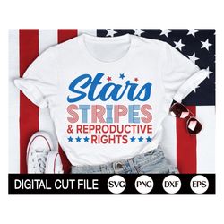 stars stripes reproductive rights svg, patriotic 4th of july svg, 4th july woman shirt, pro choice, 1973 protect roe, sv
