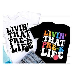 livin that pre-k life svg png, pre-k svg, back to school svg, pre-k teacher shirt, svg files for cricut