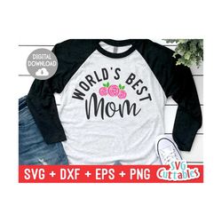 world's best mom svg - mom svg - mom cut file - svg - dxf - eps - png - mother's day svg - silhouette - cricut - digital