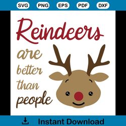 reindeers are better than people svg, christmas svg, christmas gift svg, merry christmas svg, christmas day svg, reindee