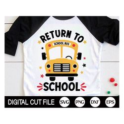 return to school svg, back to school svg, 1st day of school, school bus png, teacher shirt gift, svg files for cricut