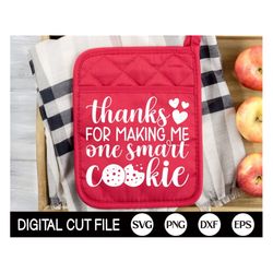 thanks for making me one smart cookie svg, funny teacher svg, school quote, teacher shirt gift, back to school png, svg