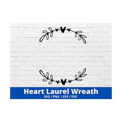 heart laurel wreath svg, floral heart wreath,  heart laurel wreath png, cut file