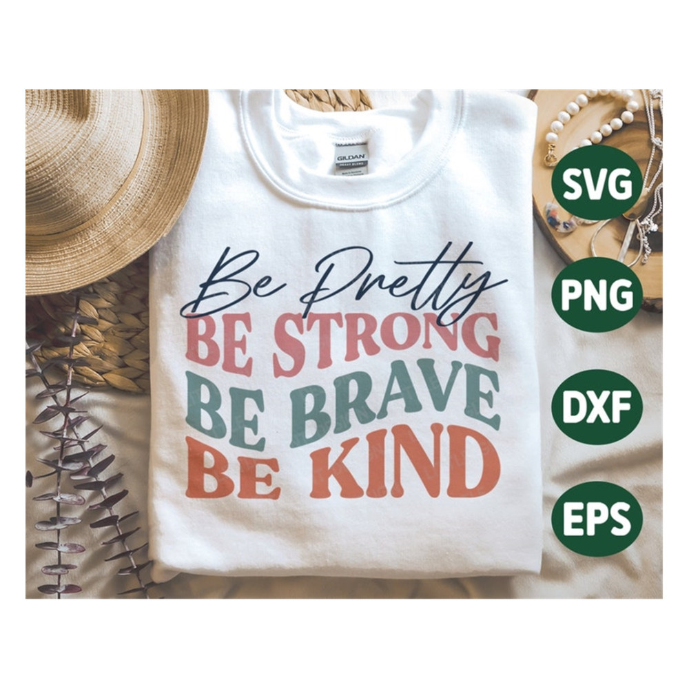 MR-169202314139-be-pretty-svg-be-strong-svg-be-brave-svg-mothers-day-svg-image-1.jpg