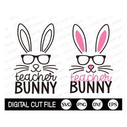teacher bunny svg, teacher easter svg, easter bunny svg, gift for teacher, school svg, easter shirt, png, svg files for