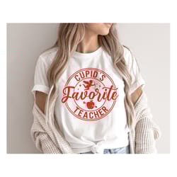 cupid's favorite teacher svg, valentine svg, funny valentines day shirts for teacher, valentine gift, sublimation, svg f