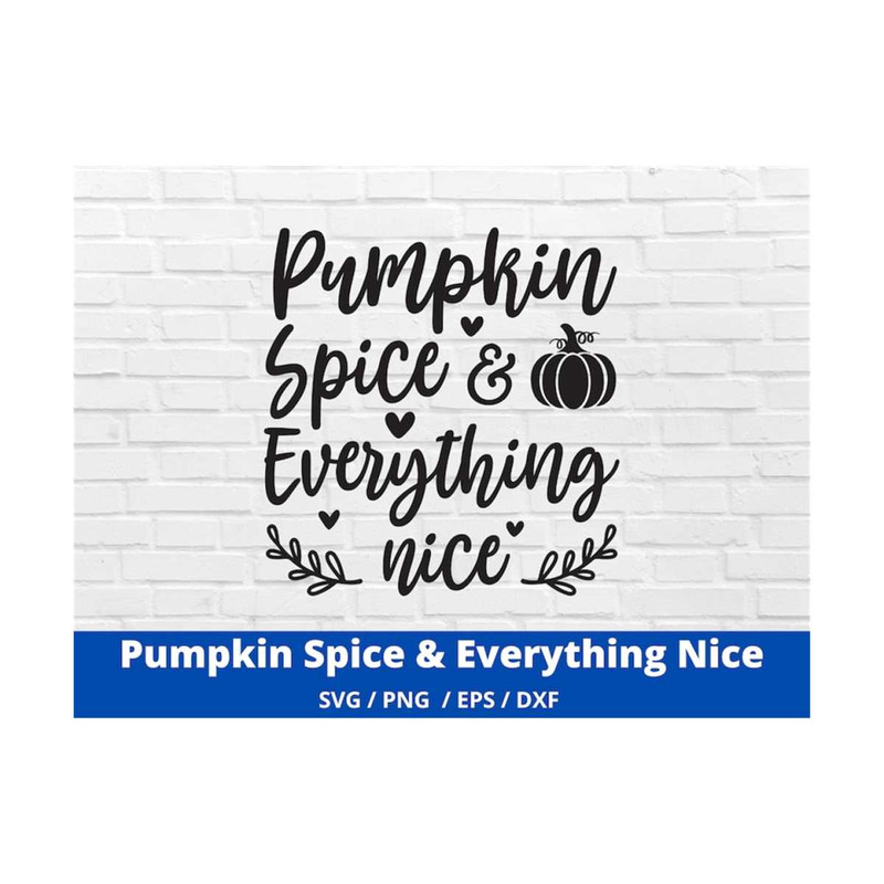 MR-1692023141745-pumpkin-spice-svg-pumpkin-spice-everything-nice-svg-image-1.jpg