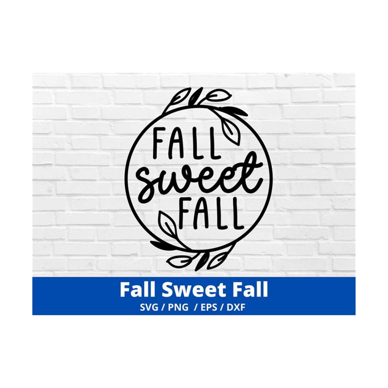 MR-1692023141839-fall-sweet-fall-svg-fall-svg-cutting-file-png-files-cricut-image-1.jpg