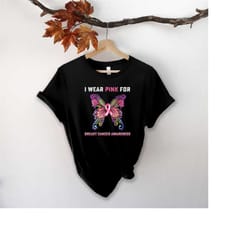 cancer awareness shirt, i wear pink for breast cancer wareness, cancer support shirt, breast cancer shirts for women, pi