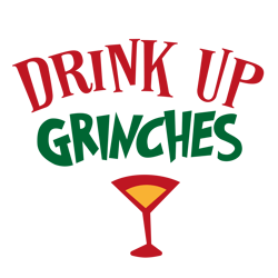 Drink Up Grinches, Santa Claus Svg, Christmas Svg, Silhouette, Cricut, Printing, Dxf, Eps, Png, Svg