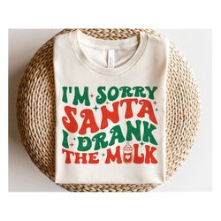 I'm Sorry Santa I drank the milk SVG, Baby Christmas Svg, Retro Newborn Baby Gift, Christmas Vibes Shirt,  Svg Files for