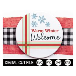 warm winter welcome sign svg, christmas door hanger svg, snowflake svg, round christmas door sign svg, glowforge laser c