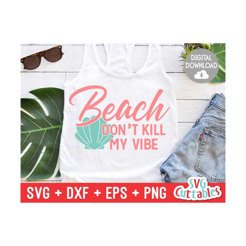 MR-1692023142653-beach-dont-kill-my-vibe-svg-summer-cut-file-summer-image-1.jpg