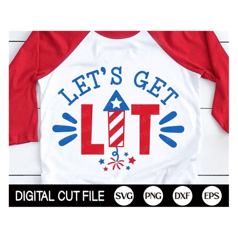 MR-1692023143242-lets-get-lit-svg-4th-of-july-svg-patriotic-svg-image-1.jpg