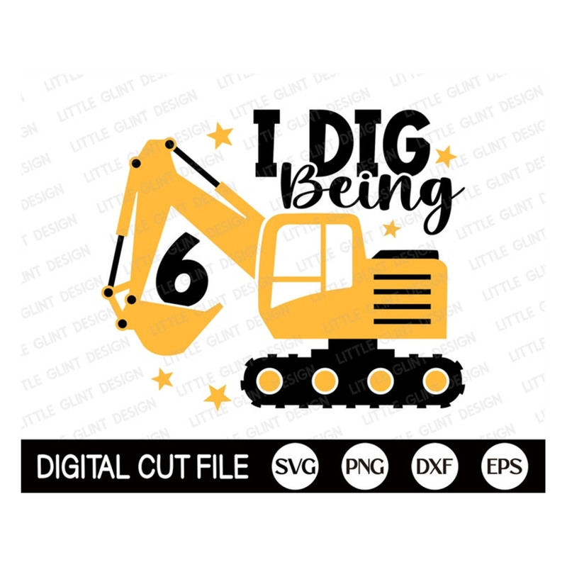 MR-1692023143614-i-dig-being-6-svg-6th-birthday-boys-svg-excavator-svg-kids-image-1.jpg