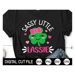 sassy little lassie svg, girl st patrick day svg, shamrock svg, clover svg, saint patricks shirt, png, svg files for cri