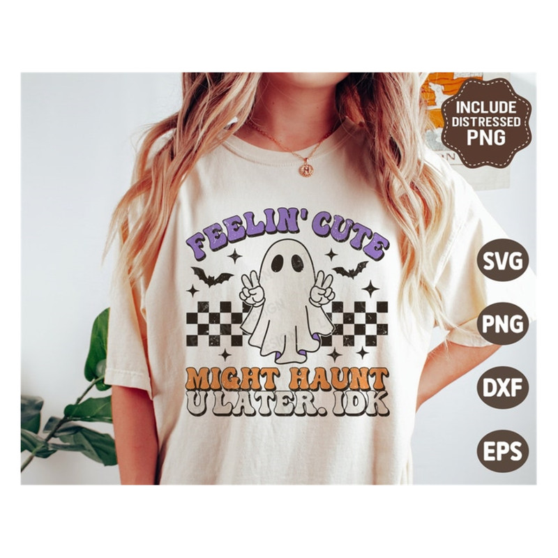 MR-1692023144133-halloween-svg-png-feelin-cute-might-haunt-you-later-image-1.jpg
