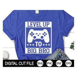 big bro video game svg, level up to big bro, big brother games, kids shirt design, newborn baby boy, gift for big bro, s