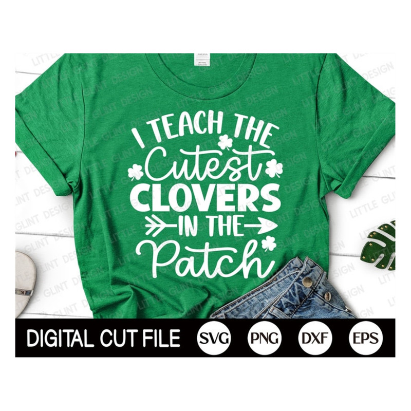 MR-1692023144710-i-teach-the-cutest-clovers-in-the-patch-svg-teacher-st-image-1.jpg