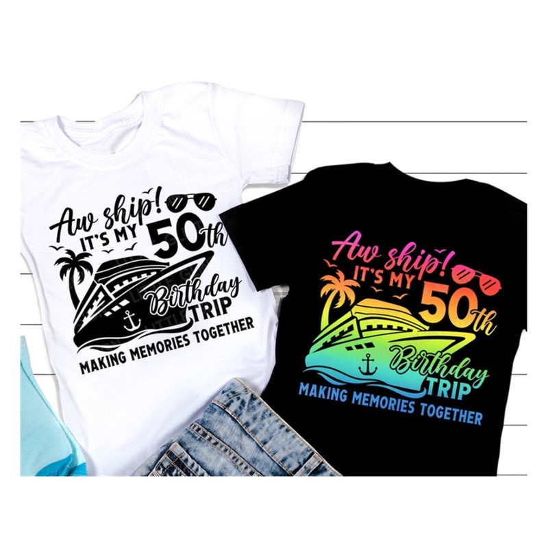 MR-1692023145027-birthday-cruise-svg-aw-ship-its-my-50th-birthday-trip-image-1.jpg