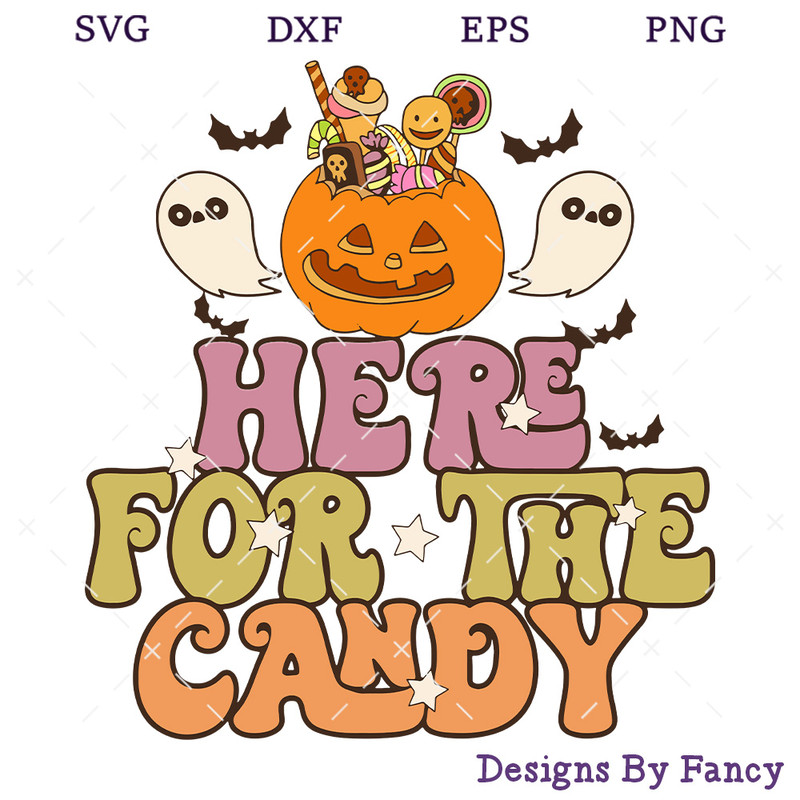 Here For The Candy SVG, Spooky Halloween SVG, Halloween Candy SVG.jpg