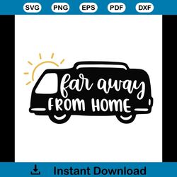 far away from home svg, family svg, far away from home vector, far away from home png, far away from home dxf, far away