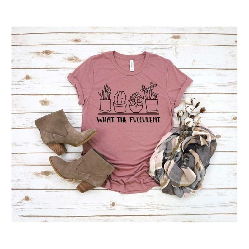MR-1692023153440-what-the-fucculent-shirt-succulent-lover-gift-for-gardener-image-1.jpg