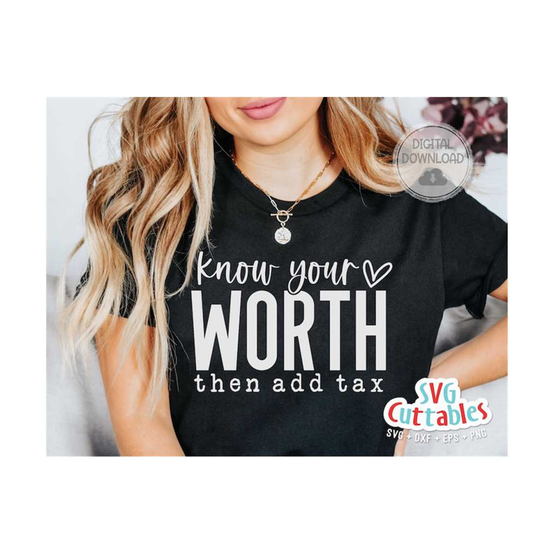 MR-1692023154443-know-your-worth-then-add-tax-svg-inspirational-svg-quote-image-1.jpg