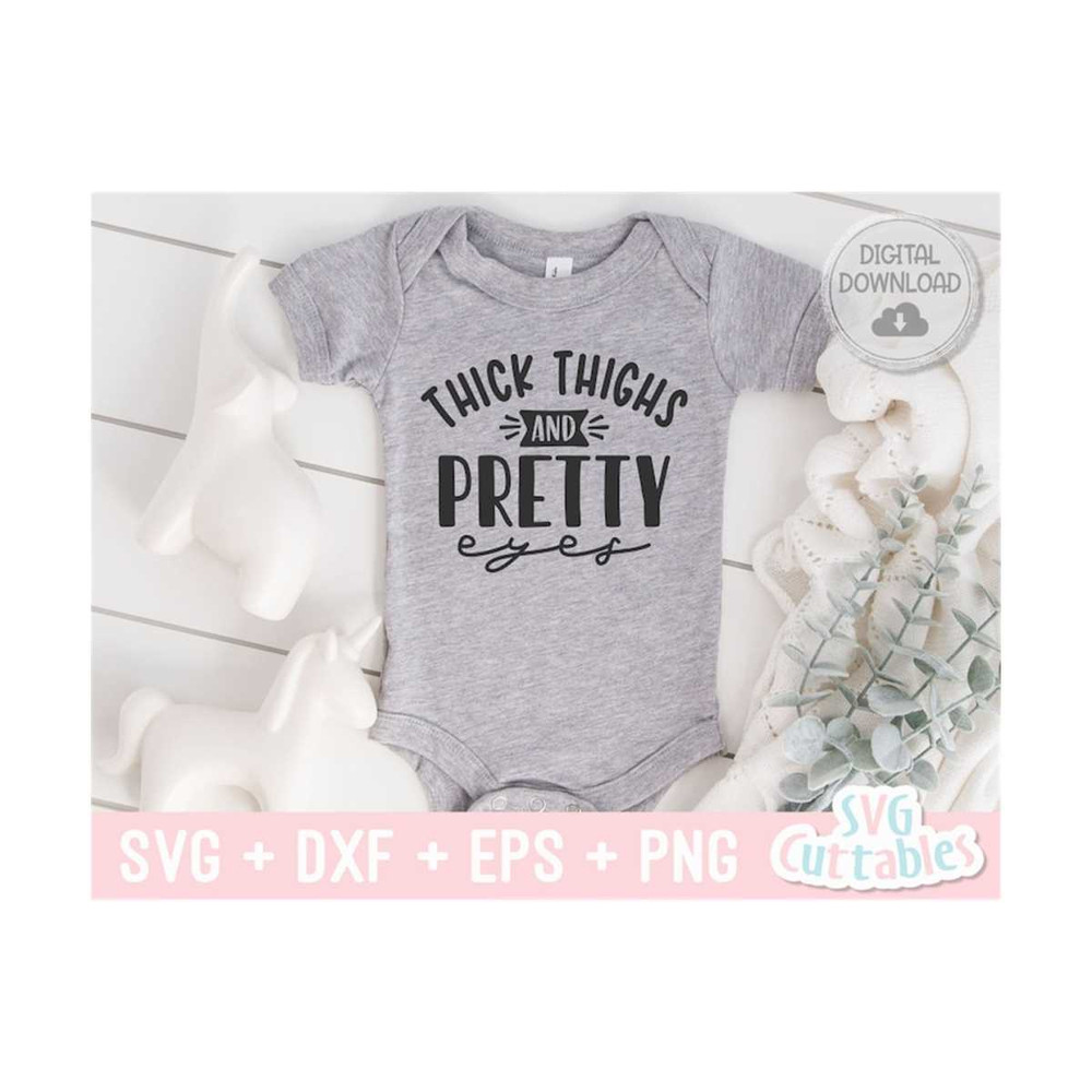 MR-1692023155111-thick-thighs-and-pretty-eyes-svg-baby-shirt-svg-cut-file-image-1.jpg