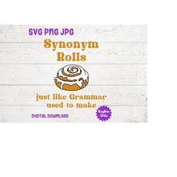 synonym rolls - just like grammar used to make - cinnamon roll svg png jpg clipart digital cut file download for cricut