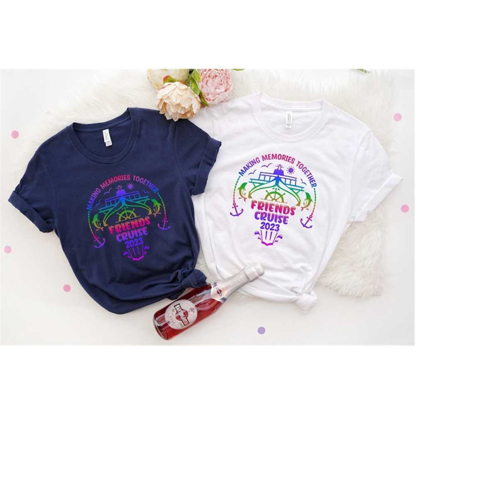 MR-1692023163356-friends-cruise-shirts-making-memories-together-matching-image-1.jpg