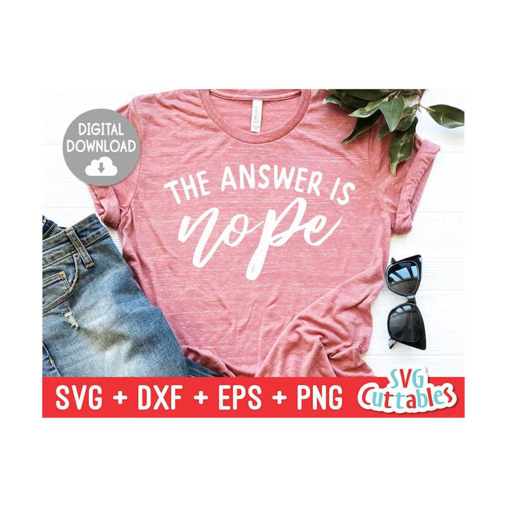MR-1692023163418-the-answer-is-nope-svg-quote-svg-funny-cut-file-svg-image-1.jpg