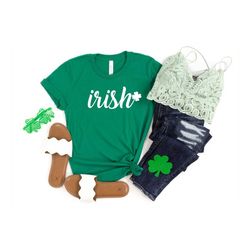 St. Patrick's day Irish Shirt, Irish Shirt, St. Patrick's Day T-Shirt for Women, St. Patrick's  for Men, Luck of the Iri
