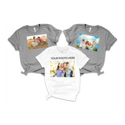 Custom Photo shirt, Custom Shirt, Custom Picture Tshirt, Birthday photo Shirt, Holiday Gift, Family Picture Tee