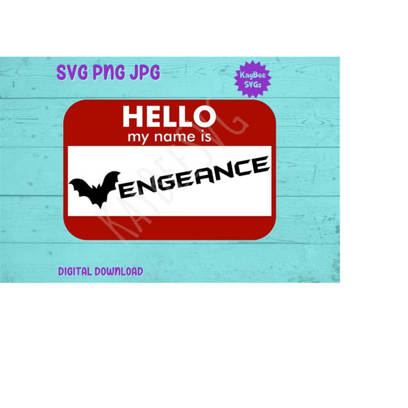 MR-1692023165037-hello-my-name-is-vengeance-svg-png-jpg-clipart-digital-cut-image-1.jpg