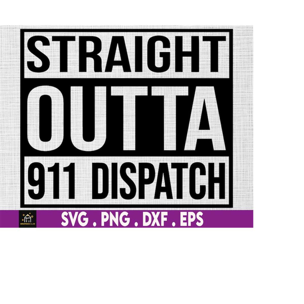 MR-169202317545-straight-outta-911-dispatch-svg-dispatcher-svg-911-image-1.jpg