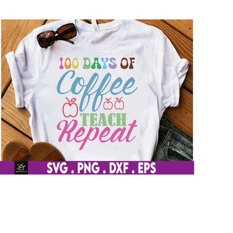 MR-1692023171836-100-days-coffee-teach-repeat-svg-100th-day-of-school-svg-image-1.jpg