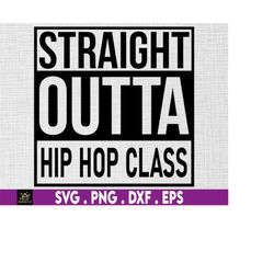 straight outta hip hop class svg png, hip hop svg, rap svg, hip hop bunny svg, rapper svg, dance svg - printable, cricut