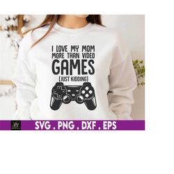 i love my mom more than video games svg, video games lover svg, funny valentine svg, video game quote svg, gamer valenti