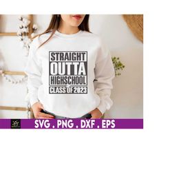 straight outta high school svg, high school svg, class of 2023 svg, graduate svg, 2023 graduation svg, gift for graduate
