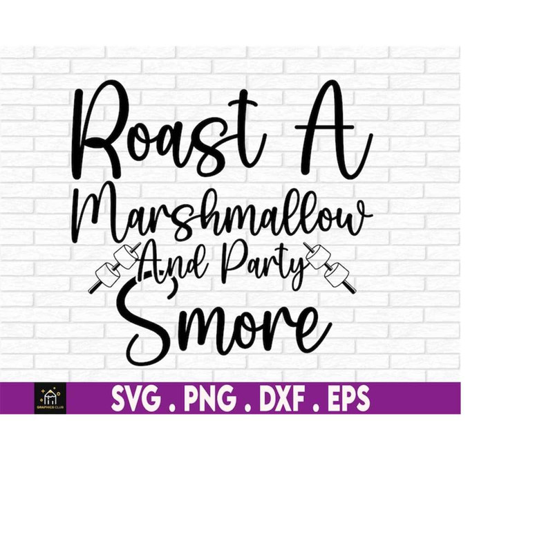 MR-1692023173616-roast-a-marshmallow-and-party-smore-fall-svg-camping-svg-image-1.jpg