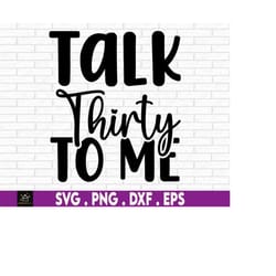 30th birthday, talk thirty to me, best friend gift, gift for her, 1989, 30th birthday ideas, svg files for cricut