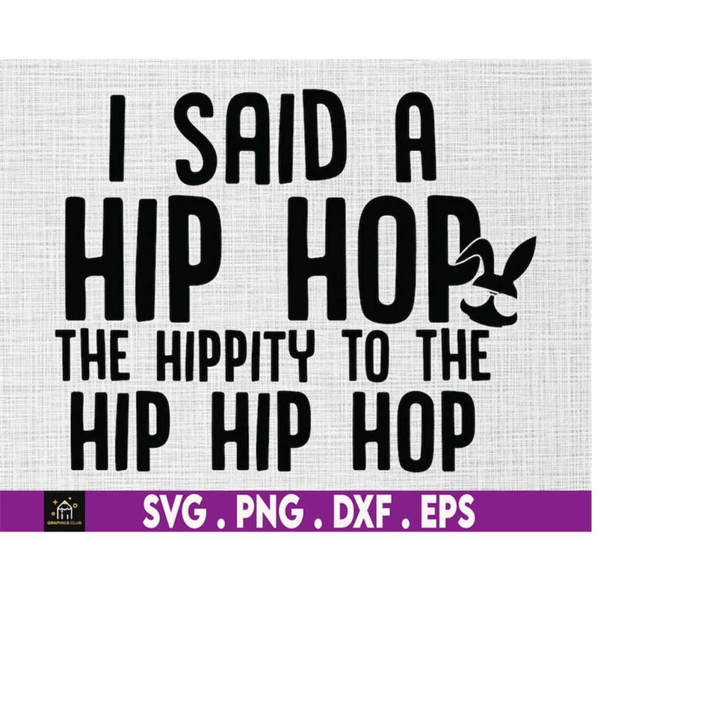 MR-1692023173724-i-said-a-hip-hop-the-hippity-to-the-hip-hip-hop-svg-bunny-image-1.jpg