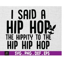 i said a hip hop the hippity to the hip hip hop svg,  bunny hip hop svg cut, music easter bunny digital file