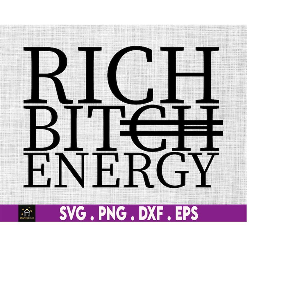 MR-1692023174339-rich-bitch-energy-svg-luxury-svg-high-maintenance-svg-image-1.jpg