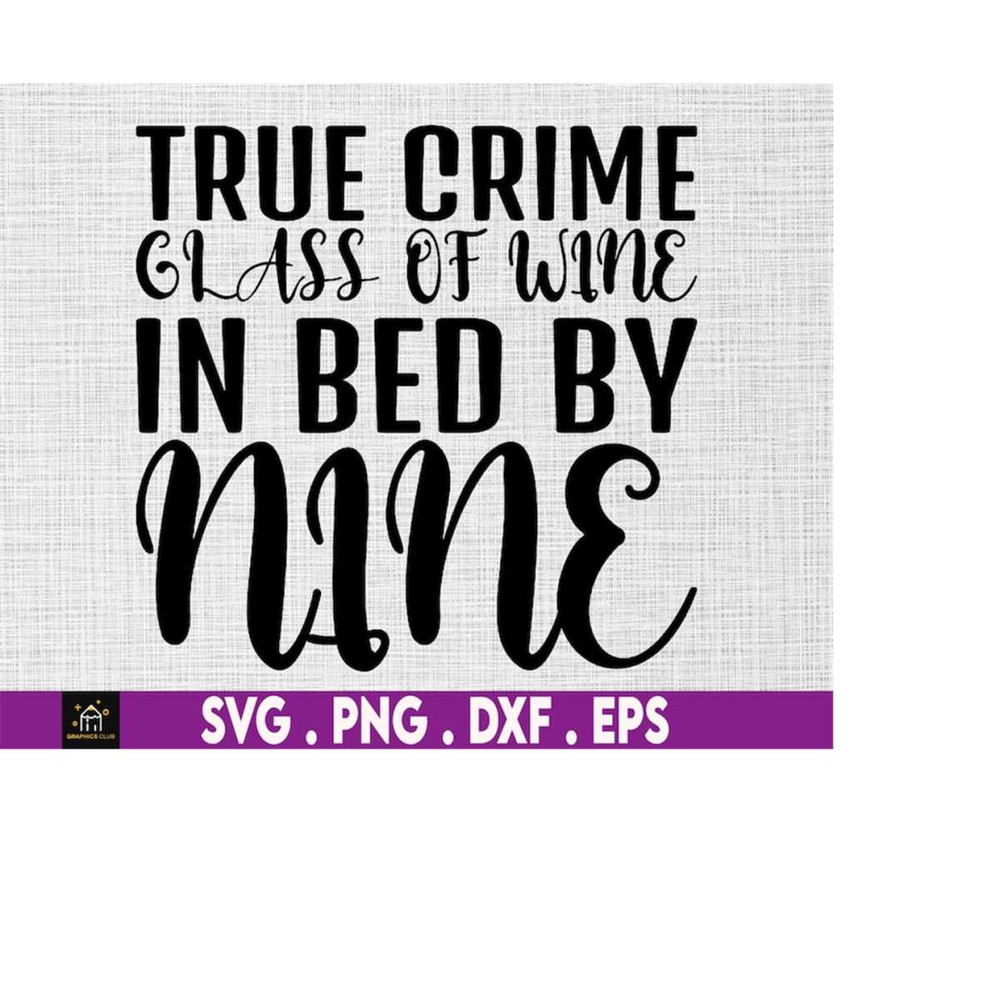 MR-1692023174424-true-crime-glass-of-wine-in-bed-by-nine-svg-true-crime-svg-image-1.jpg