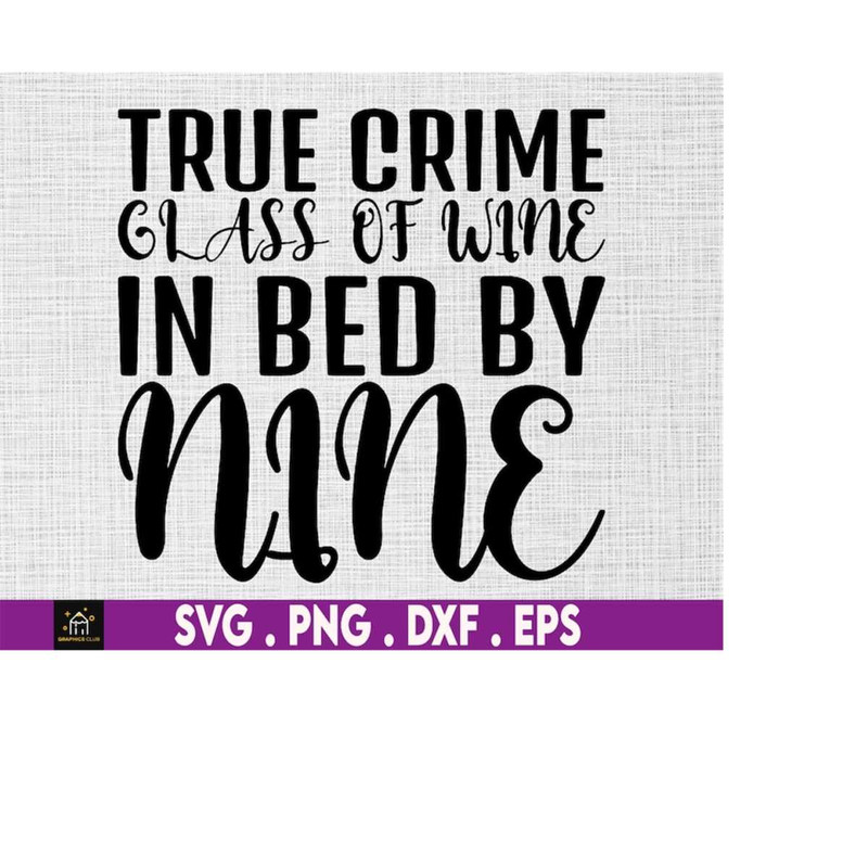 MR-1692023174424-true-crime-glass-of-wine-in-bed-by-nine-svg-true-crime-svg-image-1.jpg